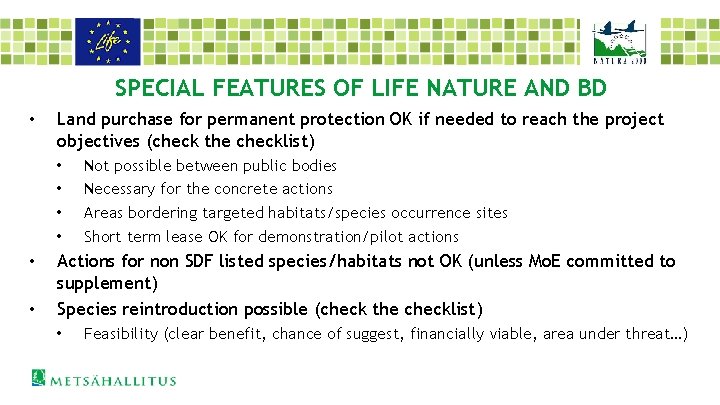 SPECIAL FEATURES OF LIFE NATURE AND BD • Land purchase for permanent protection OK