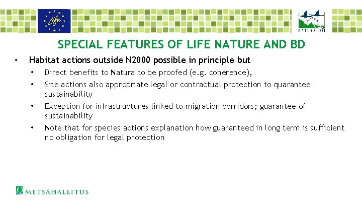SPECIAL FEATURES OF LIFE NATURE AND BD • Habitat actions outside N 2000 possible