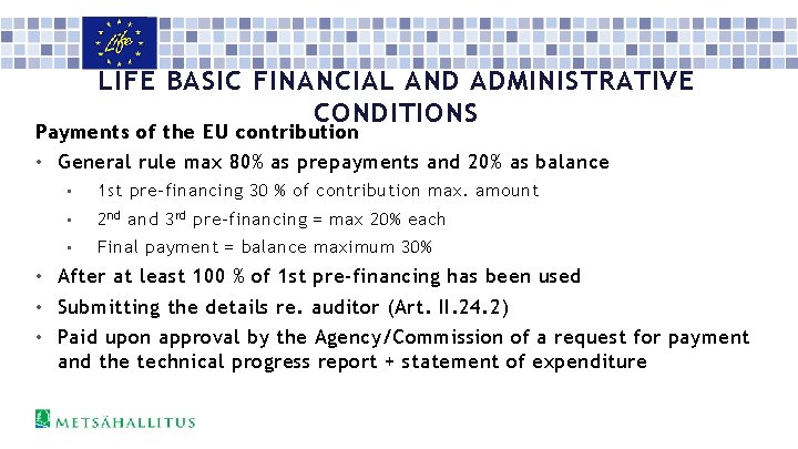 LIFE BASIC FINANCIAL AND ADMINISTRATIVE CONDITIONS Payments of the EU contribution • General rule