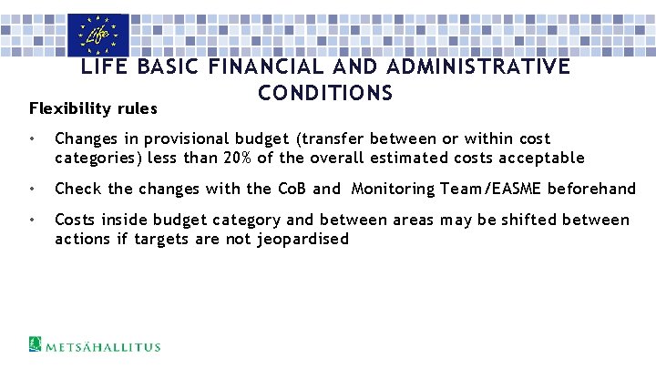 LIFE BASIC FINANCIAL AND ADMINISTRATIVE CONDITIONS Flexibility rules • Changes in provisional budget (transfer