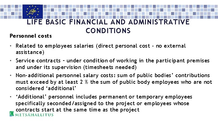 LIFE BASIC FINANCIAL AND ADMINISTRATIVE CONDITIONS Personnel costs • Related to employees salaries (direct