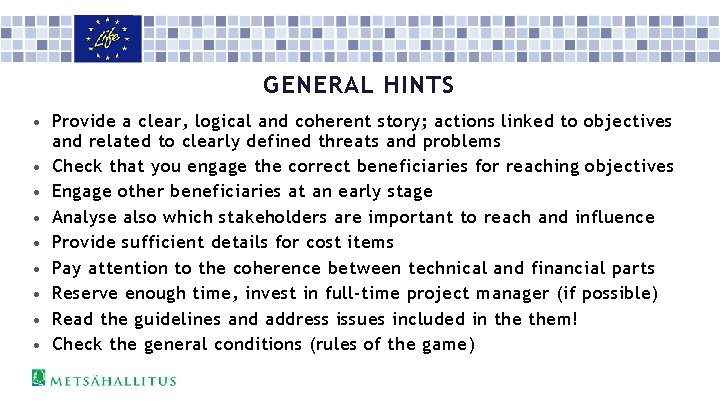 GENERAL HINTS • Provide a clear, logical and coherent story; actions linked to objectives