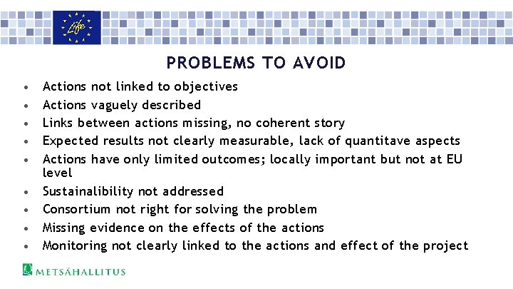 PROBLEMS TO AVOID • • • Actions not linked to objectives Actions vaguely described