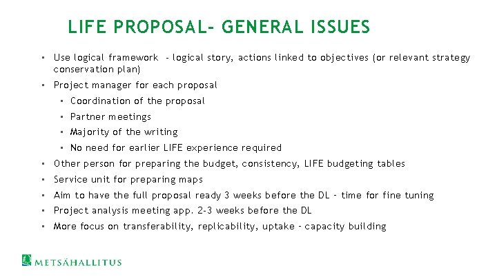 LIFE PROPOSAL- GENERAL ISSUES • Use logical framework - logical story, actions linked to