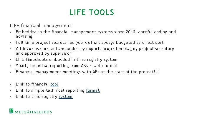 LIFE TOOLS LIFE financial management • Embedded in the financial management systems since 2010;