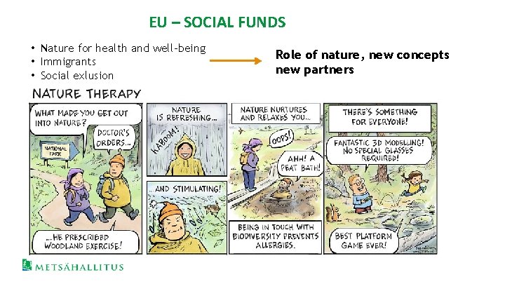 EU – SOCIAL FUNDS • Nature for health and well-being • Immigrants • Social