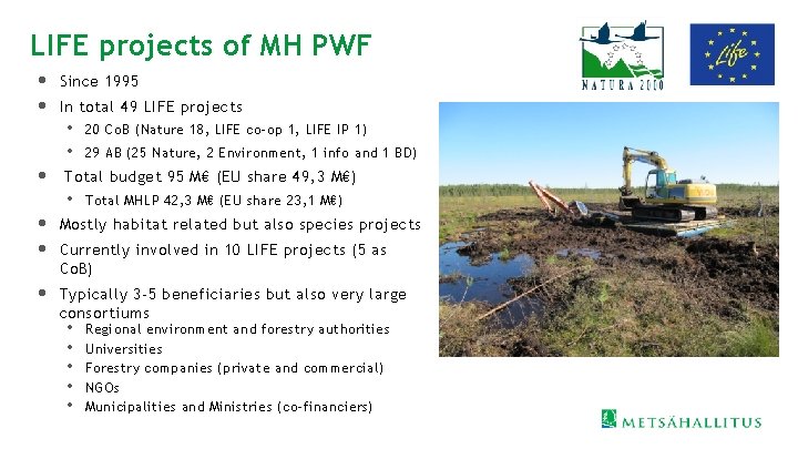 LIFE projects of MH PWF • • • Since 1995 In total 49 LIFE