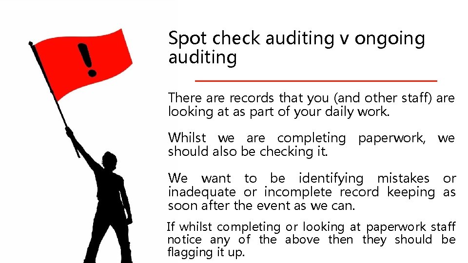 Spot check auditing v ongoing auditing There are records that you (and other staff) Spot check auditing v ongoing auditing There are records that you (and other staff)