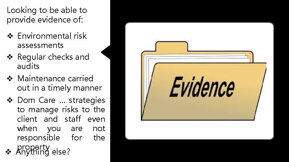 Looking to be able to provide evidence of: v Environmental risk assessments v Regular Looking to be able to provide evidence of: v Environmental risk assessments v Regular
