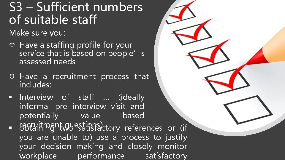 S 3 – Sufficient numbers of suitable staff Make sure you: Have a staffing S 3 – Sufficient numbers of suitable staff Make sure you: Have a staffing