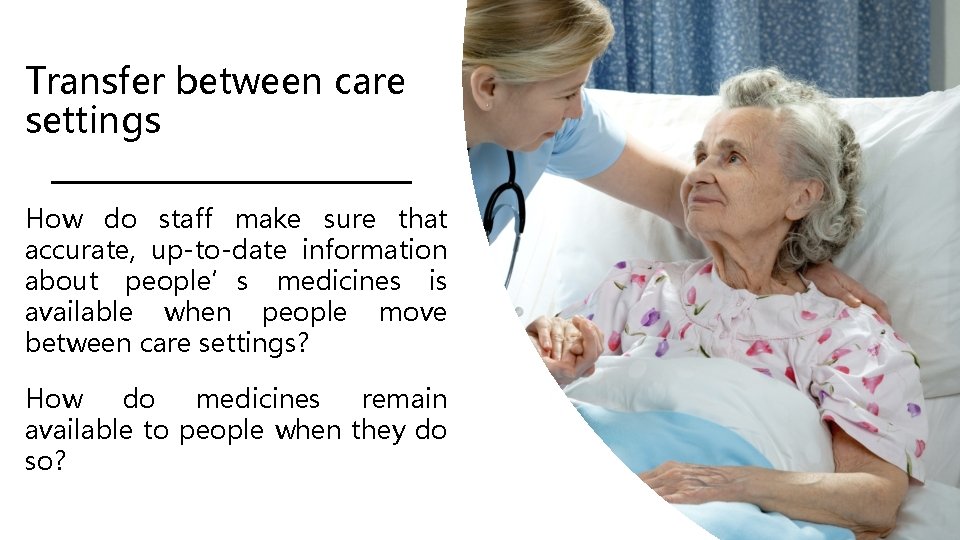 Transfer between care settings How do staff make sure that accurate, up-to-date information about Transfer between care settings How do staff make sure that accurate, up-to-date information about