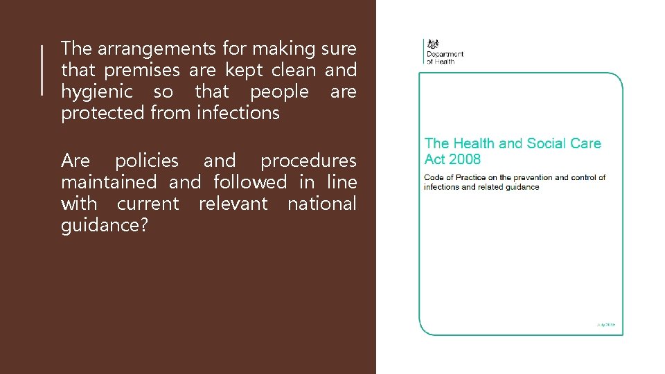 The arrangements for making sure that premises are kept clean and hygienic so that The arrangements for making sure that premises are kept clean and hygienic so that