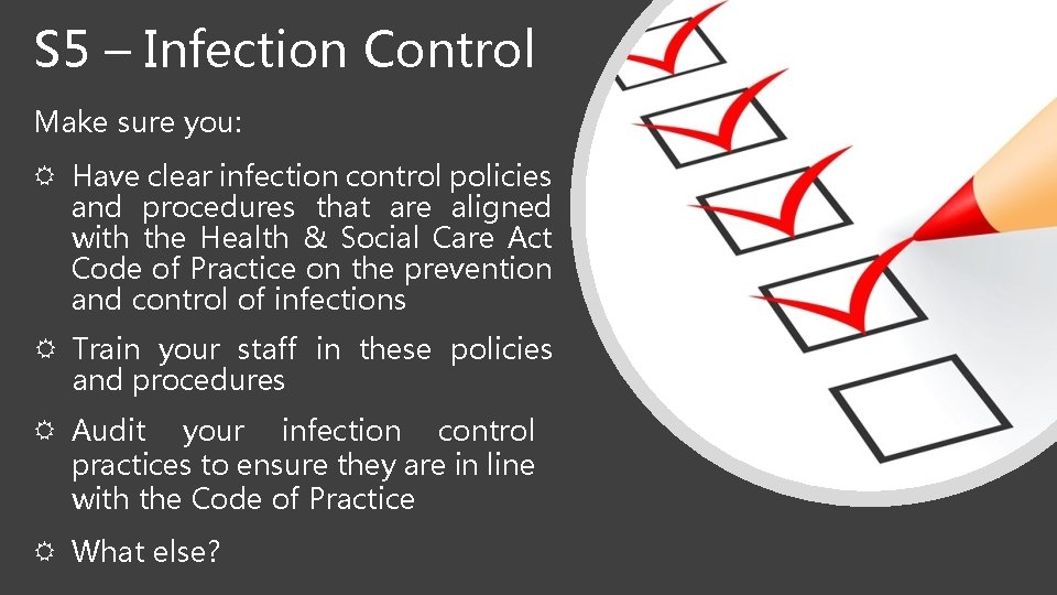 S 5 – Infection Control Make sure you: Have clear infection control policies and S 5 – Infection Control Make sure you: Have clear infection control policies and