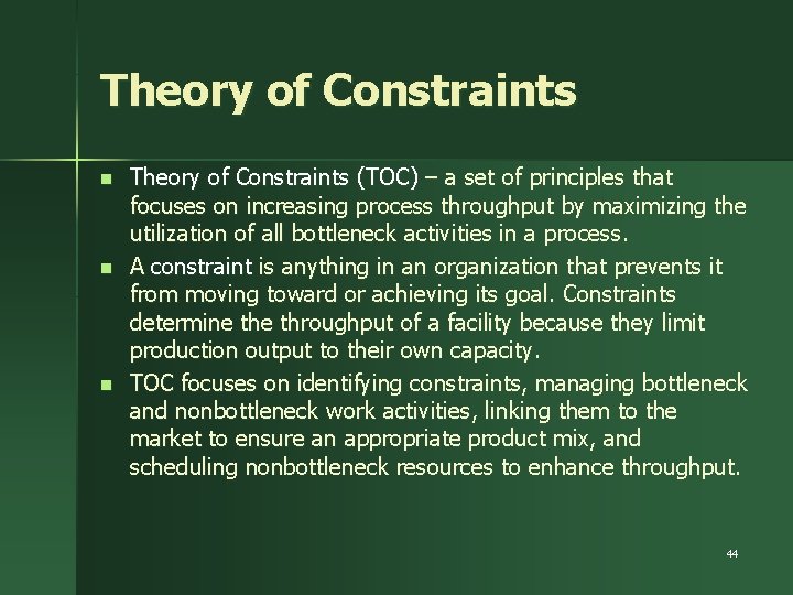 Theory of Constraints n n n Theory of Constraints (TOC) – a set of