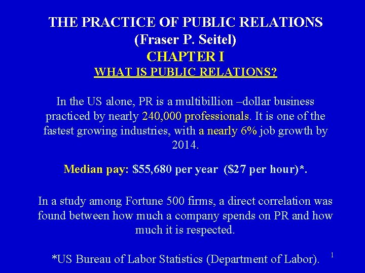 THE PRACTICE OF PUBLIC RELATIONS (Fraser P. Seitel) CHAPTER I WHAT IS PUBLIC RELATIONS?