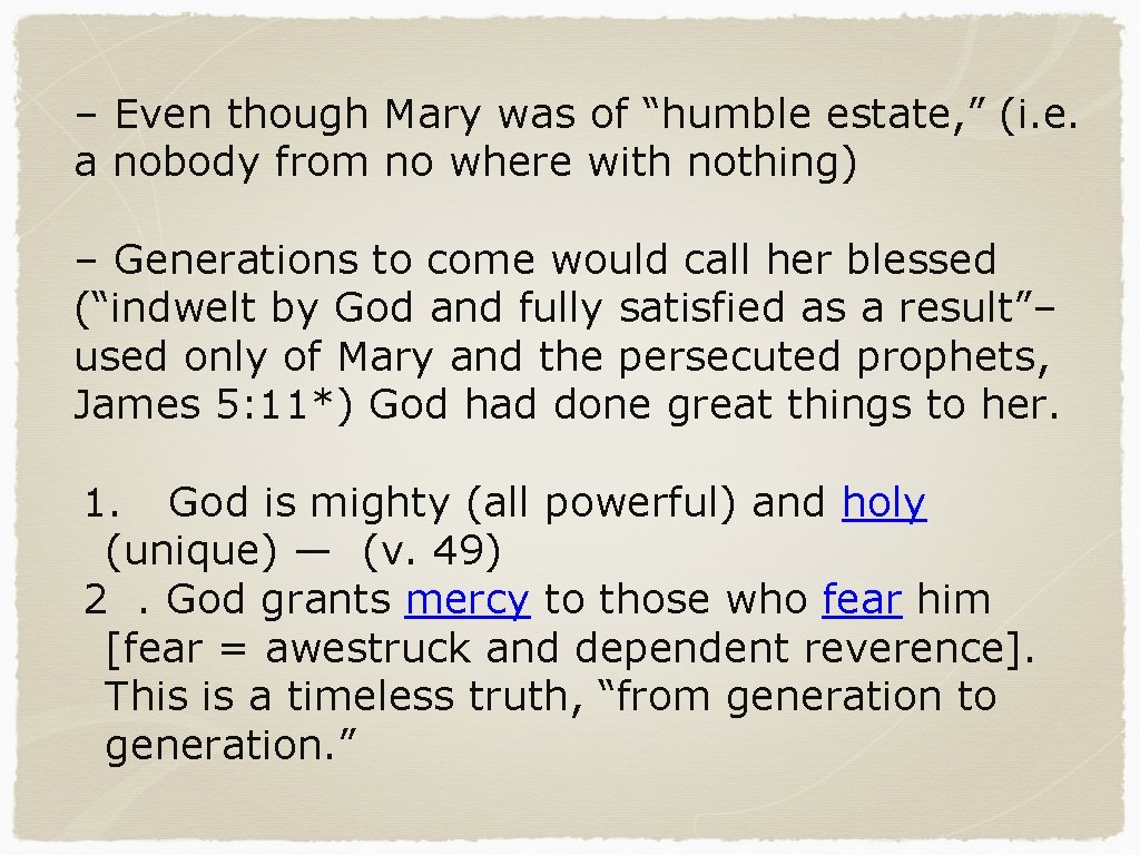 – Even though Mary was of “humble estate, ” (i. e. a nobody from