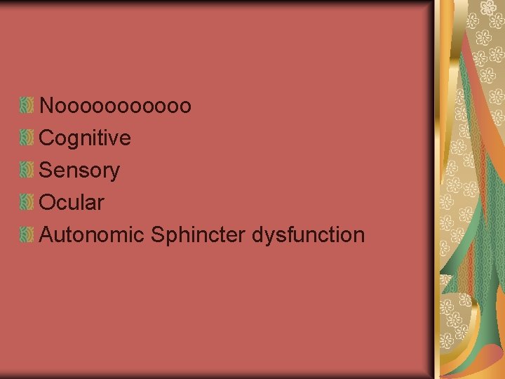 Noooooo Cognitive Sensory Ocular Autonomic Sphincter dysfunction 