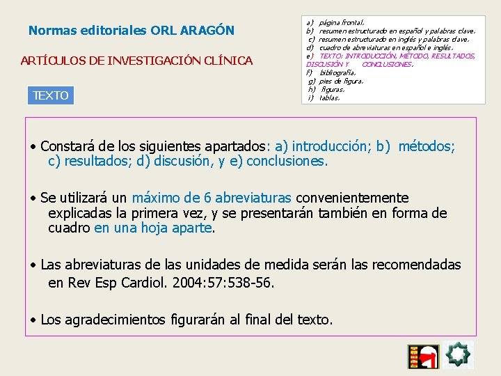 Normas editoriales ORL ARAGÓN ARTÍCULOS DE INVESTIGACIÓN CLÍNICA TEXTO a) página frontal. b) resumen
