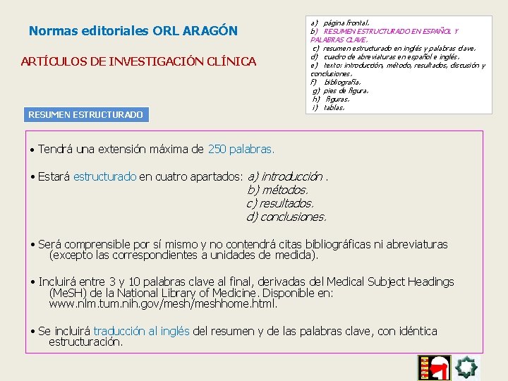 Normas editoriales ORL ARAGÓN ARTÍCULOS DE INVESTIGACIÓN CLÍNICA RESUMEN ESTRUCTURADO a) página frontal. b)