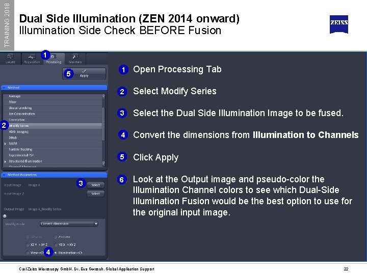 TRAINING 2018 Dual Side Illumination (ZEN 2014 onward) Illumination Side Check BEFORE Fusion 1