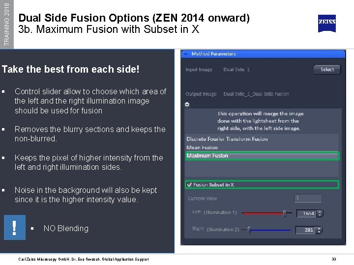 TRAINING 2018 Dual Side Fusion Options (ZEN 2014 onward) 3 b. Maximum Fusion with