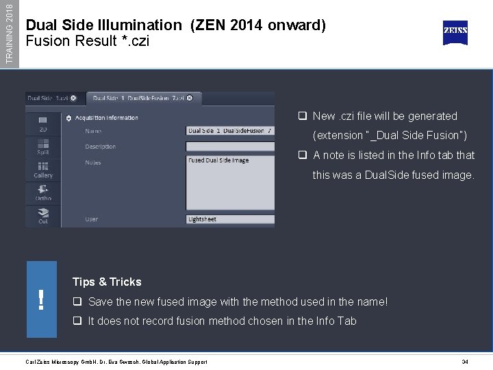 TRAINING 2018 Dual Side Illumination (ZEN 2014 onward) Fusion Result *. czi q New.