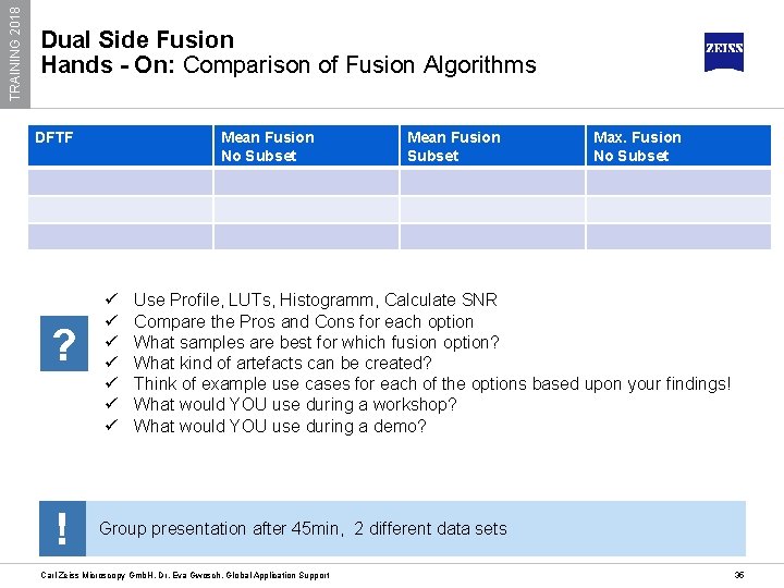 TRAINING 2018 Dual Side Fusion Hands - On: Comparison of Fusion Algorithms DFTF ?