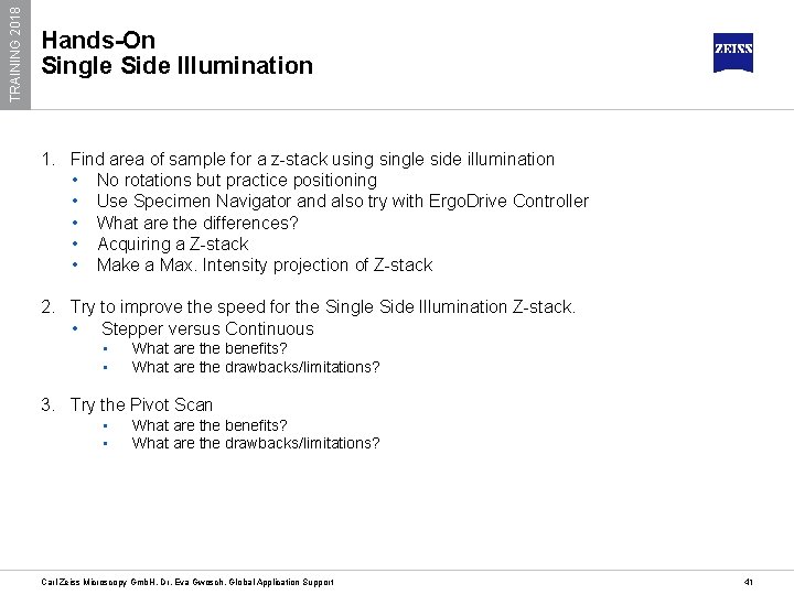 TRAINING 2018 Hands-On Single Side Illumination 1. Find area of sample for a z-stack