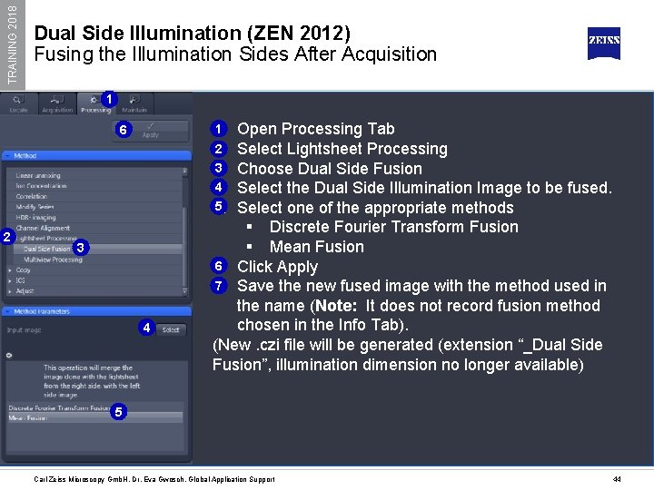 TRAINING 2018 Dual Side Illumination (ZEN 2012) Fusing the Illumination Sides After Acquisition 1