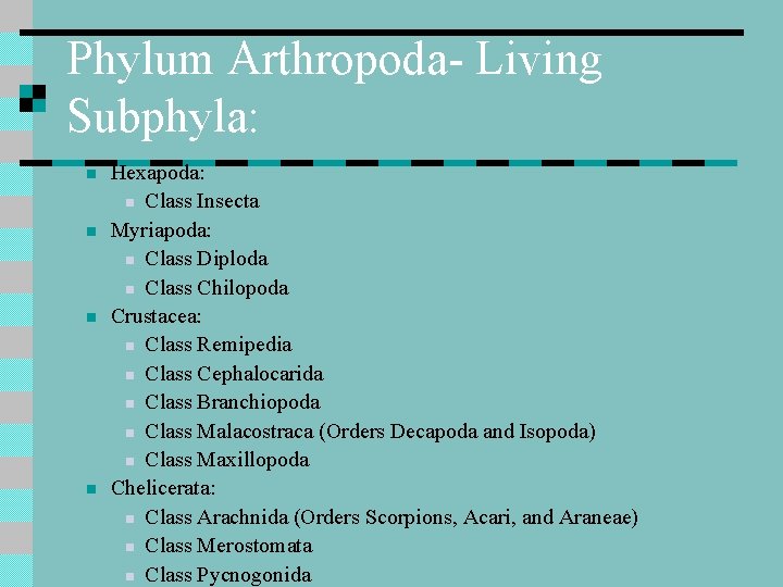 Phylum Arthropoda- Living Subphyla: n n Hexapoda: n Class Insecta Myriapoda: n Class Diploda