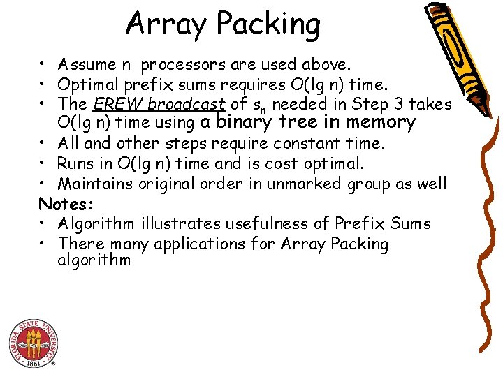 Array Packing • Assume n processors are used above. • Optimal prefix sums requires
