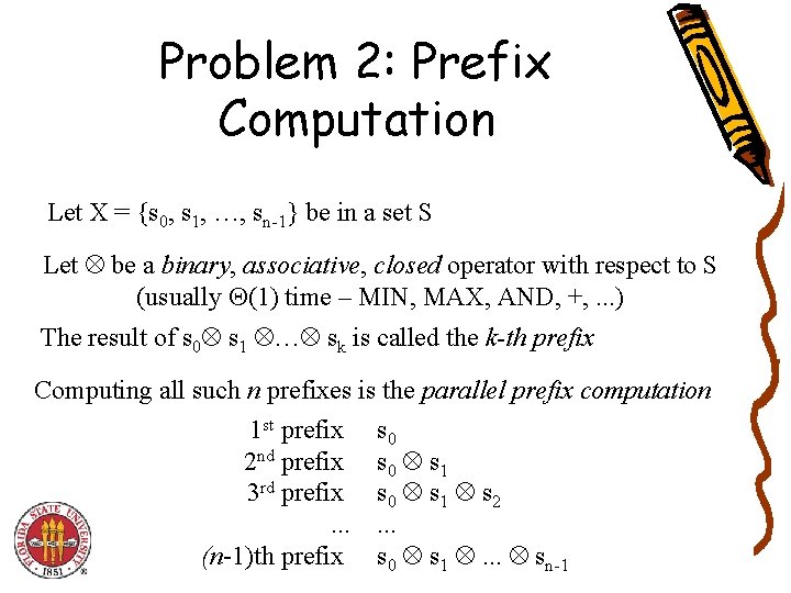 Problem 2: Prefix Computation Let X = {s 0, s 1, …, sn-1} be