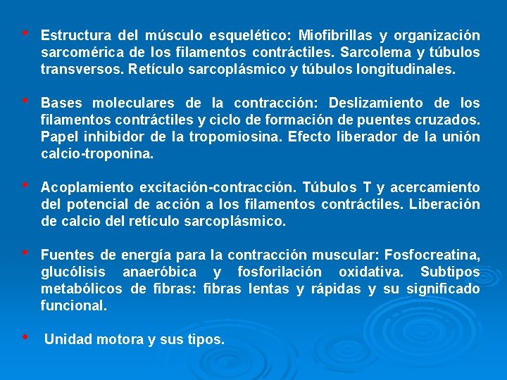  • Estructura del músculo esquelético: Miofibrillas y organización sarcomérica de los filamentos contráctiles.