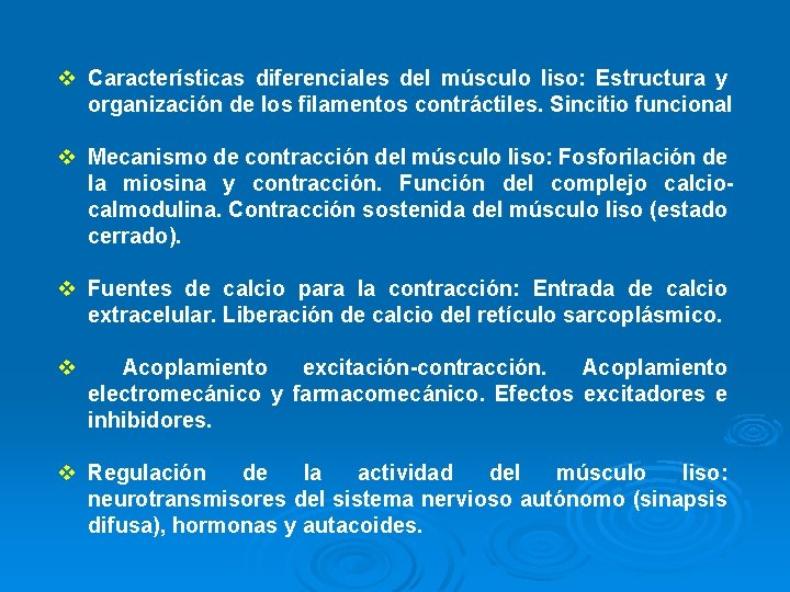 v Características diferenciales del músculo liso: Estructura y organización de los filamentos contráctiles. Sincitio