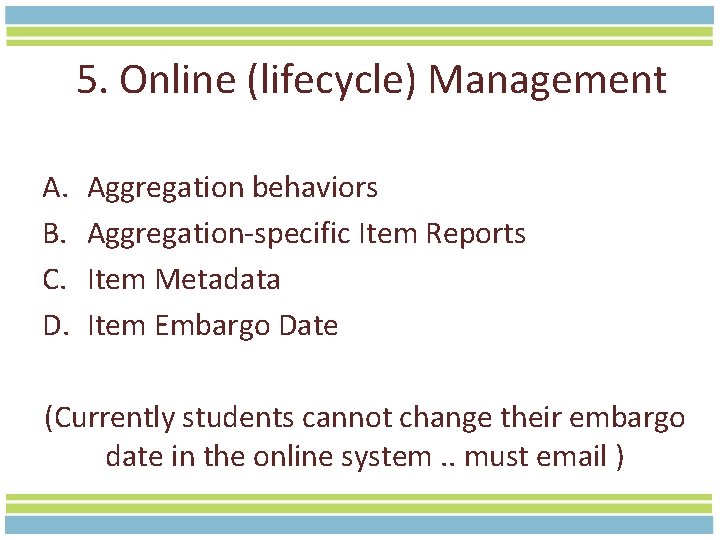 5. Online (lifecycle) Management A. B. C. D. Aggregation behaviors Aggregation-specific Item Reports Item