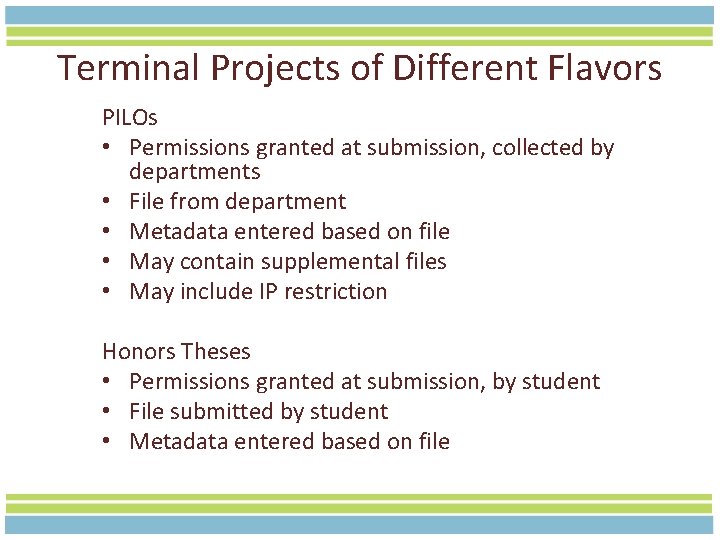 Terminal Projects of Different Flavors PILOs • Permissions granted at submission, collected by departments