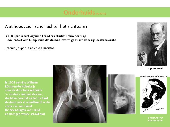 Onderhuids blz 40 -41 Wat houdt zich schuil achter het zichtbare? In 1900 publiceert Onderhuids blz 40 -41 Wat houdt zich schuil achter het zichtbare? In 1900 publiceert