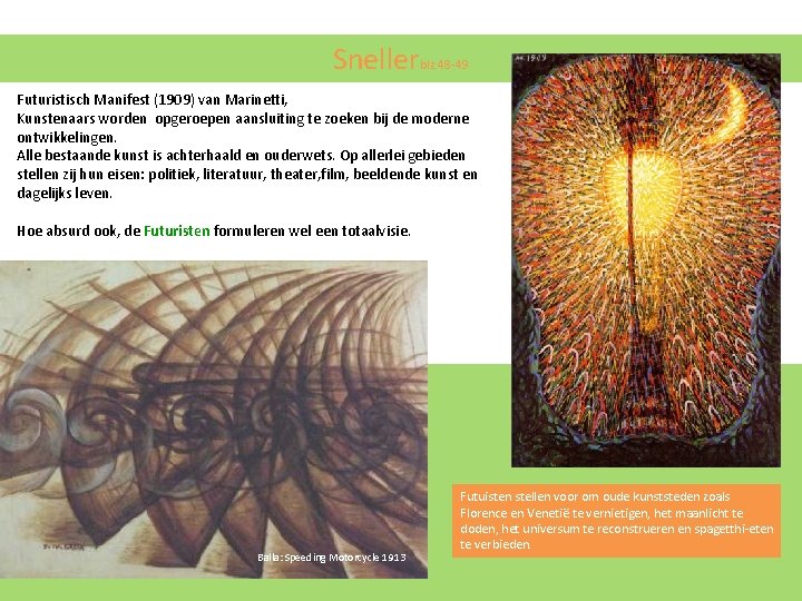 Snellerblz 48 -49 Futuristisch Manifest (1909) van Marinetti, Kunstenaars worden opgeroepen aansluiting te zoeken Snellerblz 48 -49 Futuristisch Manifest (1909) van Marinetti, Kunstenaars worden opgeroepen aansluiting te zoeken