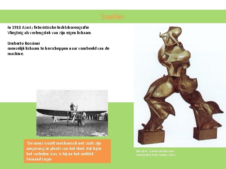 Sneller In 1918 Azari ; futuristische luchtchoreografie Vliegtuig als verlengstuk van zijn eigen lichaam. Sneller In 1918 Azari ; futuristische luchtchoreografie Vliegtuig als verlengstuk van zijn eigen lichaam.