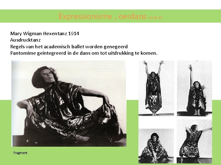 Expressionisme , oerdans blz 38 -39 Mary Wigman Hexentanz 1914 Ausdrucktanz Regels van het Expressionisme , oerdans blz 38 -39 Mary Wigman Hexentanz 1914 Ausdrucktanz Regels van het