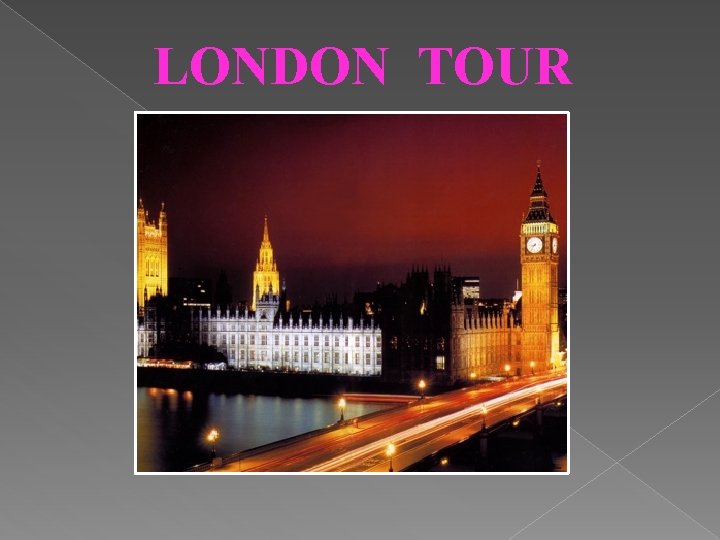 LONDON TOUR 
