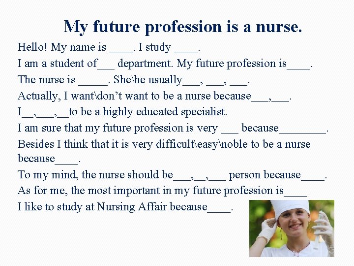 My future profession is a nurse. Hello! My name is ____. I study My future profession is a nurse. Hello! My name is ____. I study