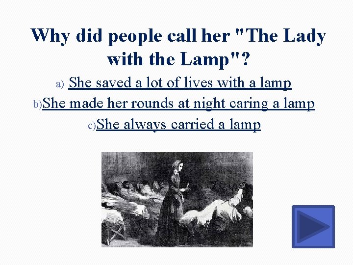 Why did people call her "The Lady with the Lamp"? She saved a lot Why did people call her "The Lady with the Lamp"? She saved a lot
