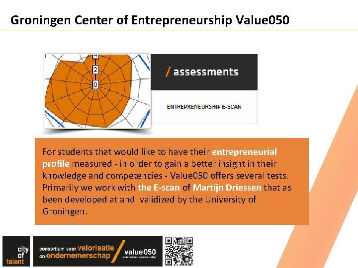 Groningen Center of Entrepreneurship Value 050 For students that would like to have their Groningen Center of Entrepreneurship Value 050 For students that would like to have their