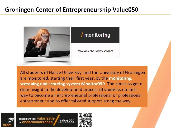 Groningen Center of Entrepreneurship Value 050 All students of Hanze University and the University Groningen Center of Entrepreneurship Value 050 All students of Hanze University and the University