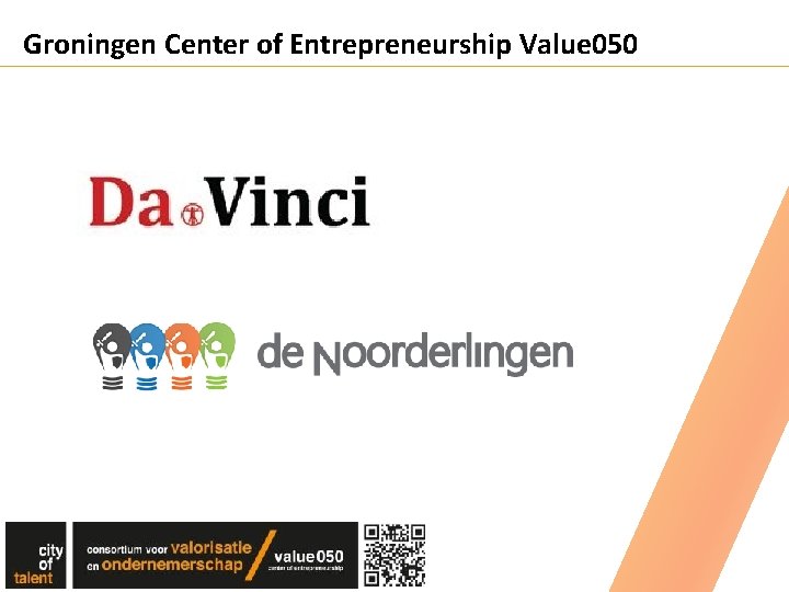 Groningen Center of Entrepreneurship Value 050 Groningen Center of Entrepreneurship Value 050