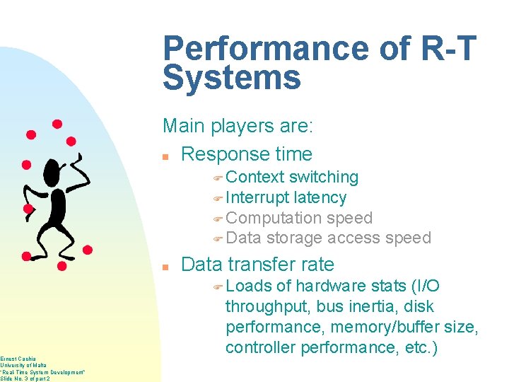 Ernest Cachia University of Malta “Real-Time System Development” Slide No. 3 of part 2