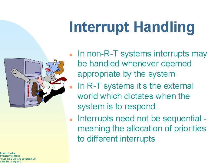 Ernest Cachia University of Malta “Real-Time System Development” Slide No. 4 of part 2