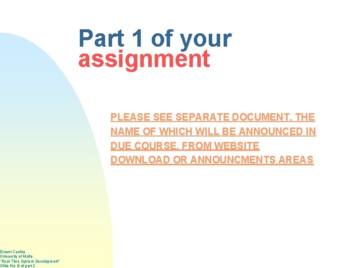 Ernest Cachia University of Malta “Real-Time System Development” Slide No. 8 of part 2