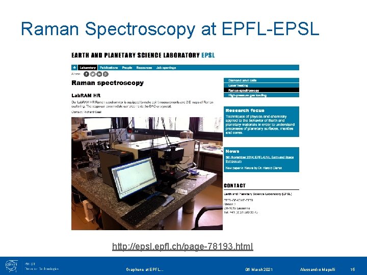 Raman Spectroscopy at EPFL-EPSL http: //epsl. epfl. ch/page-78193. html Graphene at EPFL. . .